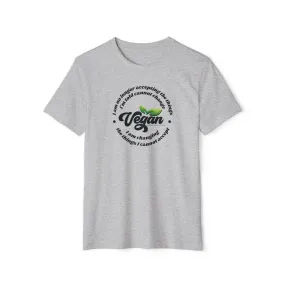 I am changing the things I cannot accept - Unisex Recycled Organic T-Shirt